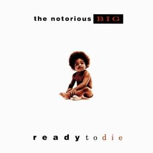 Ready To Die - The Notorious B.I.G.