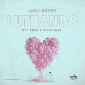 Luthando - Lolli Native (Ft. Emtee & Zaddy Swag)