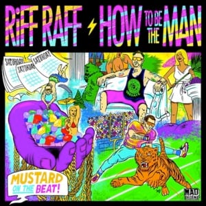 How to Be the Man - RiFF RAFF