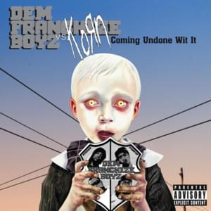 Coming Undone Wit It - Korn (Ft. Dem Franchize Boyz)