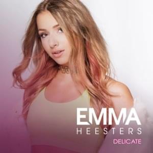 Delicate - Emma Heesters