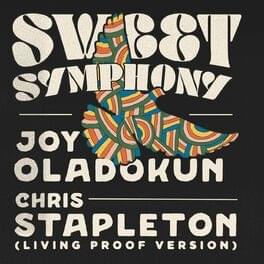 Sweet Symphony - Living Proof Version - Joy Oladokun (Ft. Chris Stapleton)