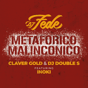 Metaforico Malinconico [Reloaded Version] - DJ Fede, Claver Gold & DJ Double S (Ft. Inoki)