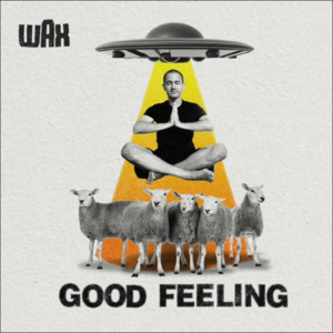 Good Feeling - Wax (Ft. Camila Recchio & Jes Hudak)