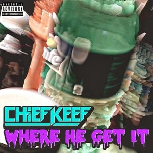 Where He Get It - Chief Keef