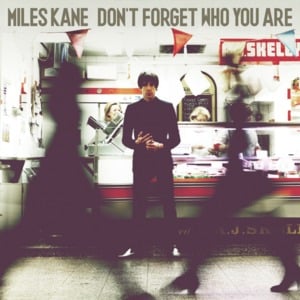 You’re Gonna Get It - Miles Kane