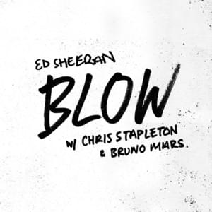 BLOW - Ed Sheeran, Chris Stapleton & Bruno Mars