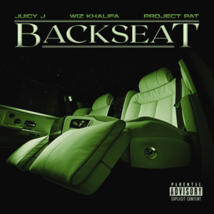 Backseat - Juicy J, Project Pat & Wiz Khalifa