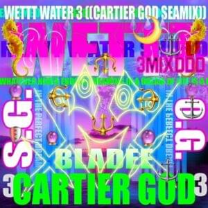 #WetWater333 - Bladee & Cartier God