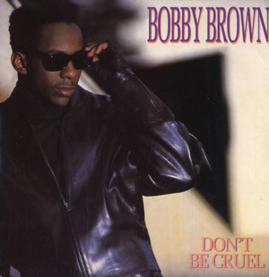 Don’t Be Cruel - Bobby Brown