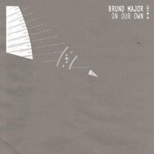 On Our Own - Bruno Major