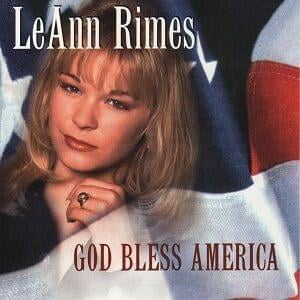 God Bless America - LeAnn Rimes