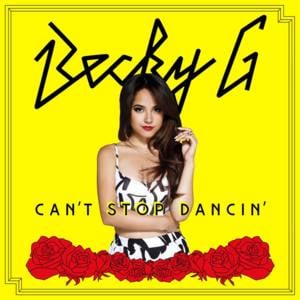 Can’t Stop Dancin’ - Becky G