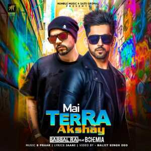 Mai Terra Akshay - Babbal Rai (Ft. Bohemia)