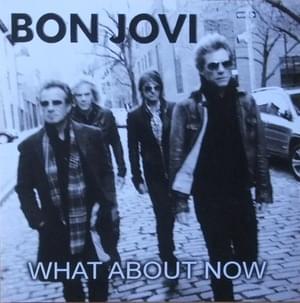 What About Now - Bon Jovi