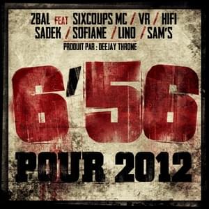 6'56 pour 2012 - 2 Bal (Ft. Hifi, Lino, Sadek, Sam's, Six, Sofiane & VR)