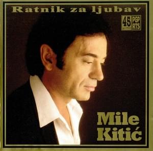 Ratnik za ljubav - Mile Kitić