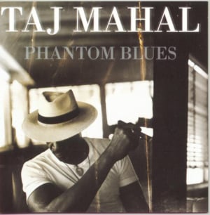 Cheatin’ on You - Taj Mahal