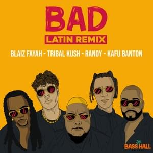 Bad (Latin Remix) - Blaiz Fayah (Ft. Kafu Banton, Randy & Tribal Kush)