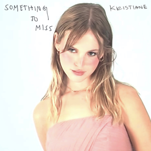 Something To Miss - Kristiane