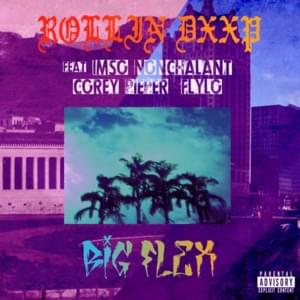 Big Flex - ROLLIN' DXXP (Ft. Corey Pieper, FLY LO (GRC) & Imso Nonchalant)