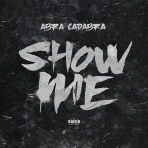 Show Me - Abra Cadabra