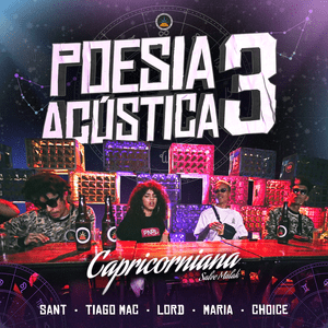 Poesia Acústica #3: Capricorniana - Pineapple StormTV (Ft. Choice, Lord (ADL), MARIA BOMANI, Sant & Tiago Mac)