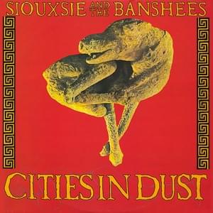 Cities in Dust (Extended Version) - Siouxsie and the Banshees