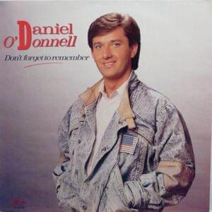 Don’t Forget To Remember - Daniel O'Donnell