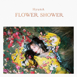 FLOWER SHOWER - HyunA (현아)