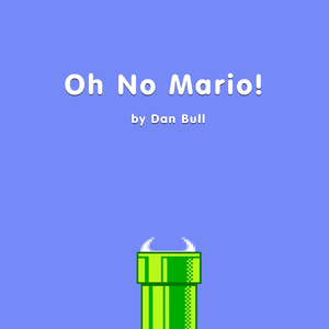 Oh No Mario! - Dan Bull