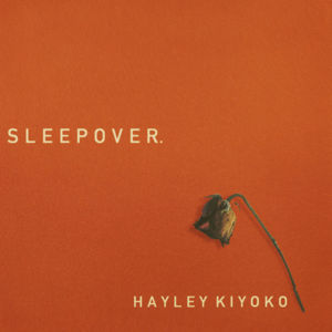 Sleepover - Hayley Kiyoko