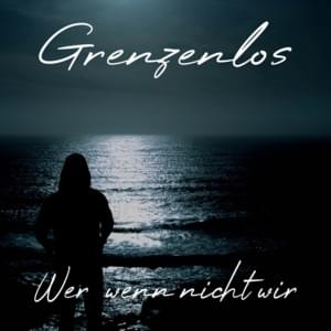 Wer wenn nicht wir - GrenzenLos