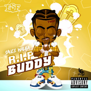 R.I.P Buddy - Sauce Walka