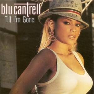 Till I’m Gone - Blu Cantrell