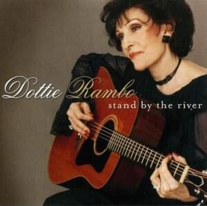 Stand By The River - Dottie Rambo (Ft. Dolly Parton)