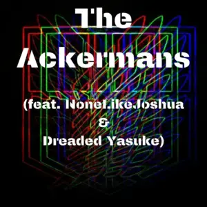 The Ackermans - Twisted Savvy (Ft. Dreaded Yasuke & None Like Joshua)