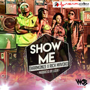 Show Me - Harmonize (Ft. Rich Mavoko)