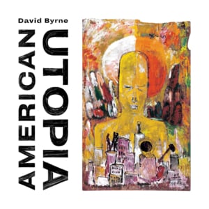 Everybody’s Coming to My House - David Byrne