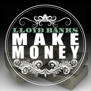 Make Money - Lloyd Banks