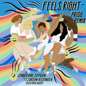 Feels Right (Pride Remix) - Carly Rae Jepsen (Ft. Electric Guest & Jordan Alexander)