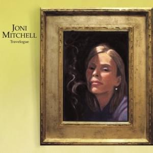 Just Like This Train [Travelogue] - Joni Mitchell