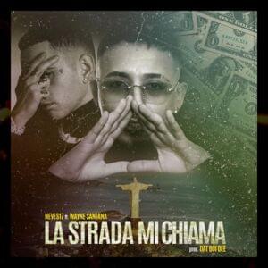 La Strada Mi Chiama - Neves17 (Ft. Wayne)