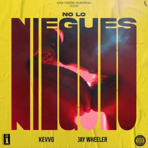 No Lo Niegues - KEVVO & Jay Wheeler