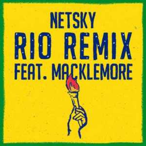 Rio (Remix) - Netsky (Ft. Digital Farm Animals & Macklemore)