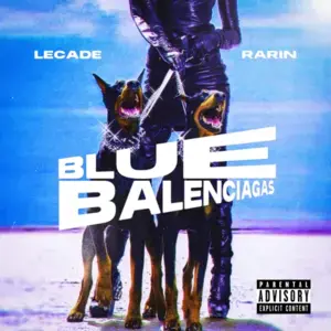 Blue Balenciagas - LECADE (Ft. Rarin)