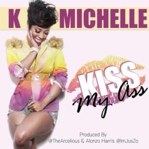 Kiss My Ass - K. Michelle