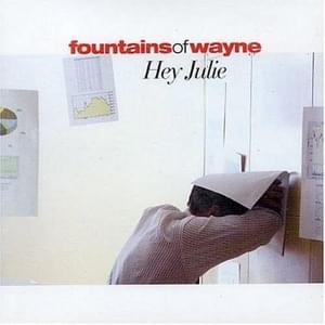 Hey Julie - Fountains of Wayne