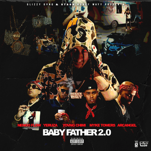 BABY FATHER 2.0 - YOVNGCHIMI (Ft. Arcángel, Ñengo Flow, Myke Towers & Yeruza)