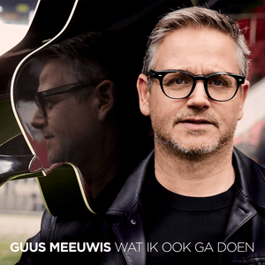 Wat Ik Ook Ga Doen - Guus Meeuwis